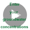Enter your groundwater concentrations demo